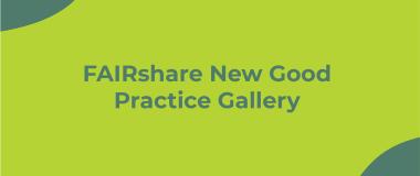 FAIRshare’s New Good Practice Gallery
